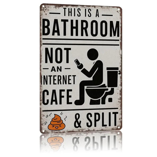 This Is A Bathroom, Not An Internet Cafe" Funny Vintage Metal Tin Sign - Wall Decor
