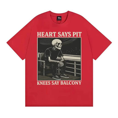Heart Says Pit, Knees Say Balcony Tee